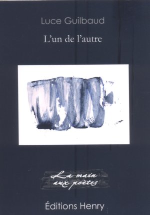 Luce Guilbaud : L'un de l'autre (Éditions Henry)