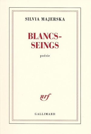 Silvia Majerska : Blancs-seings (Gallimard)